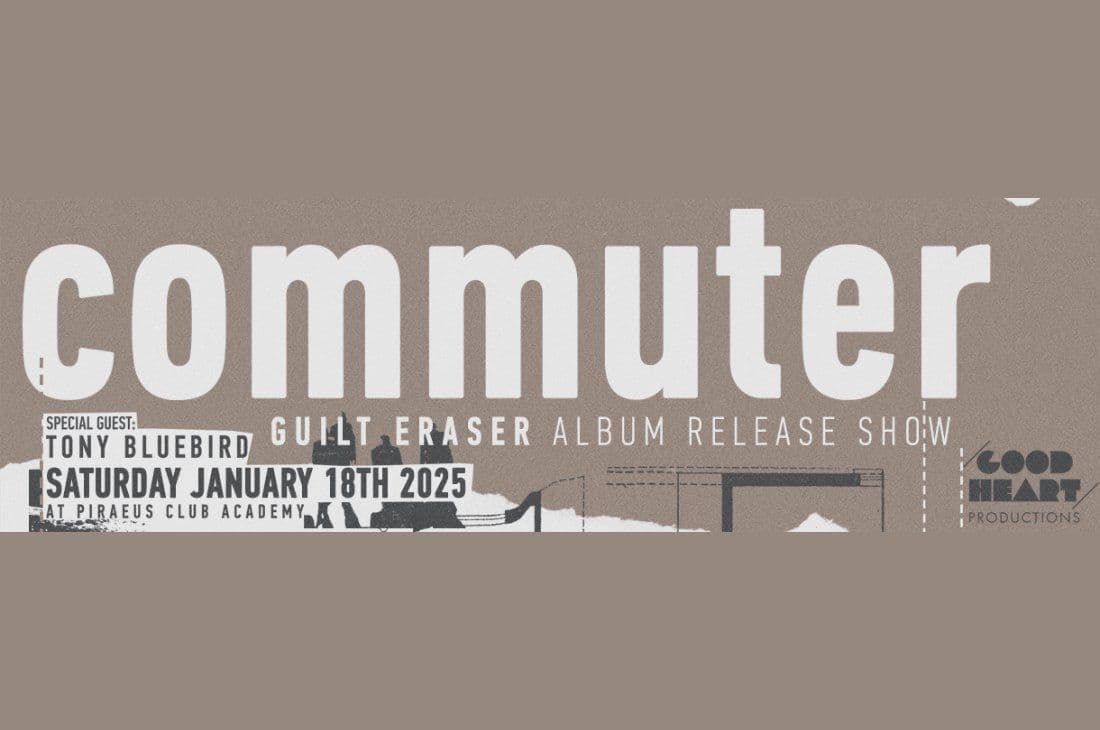 An image of 18th of January | Commuter - Guilt Eraser Album Release Show | Piraeus Club Academy | Athens