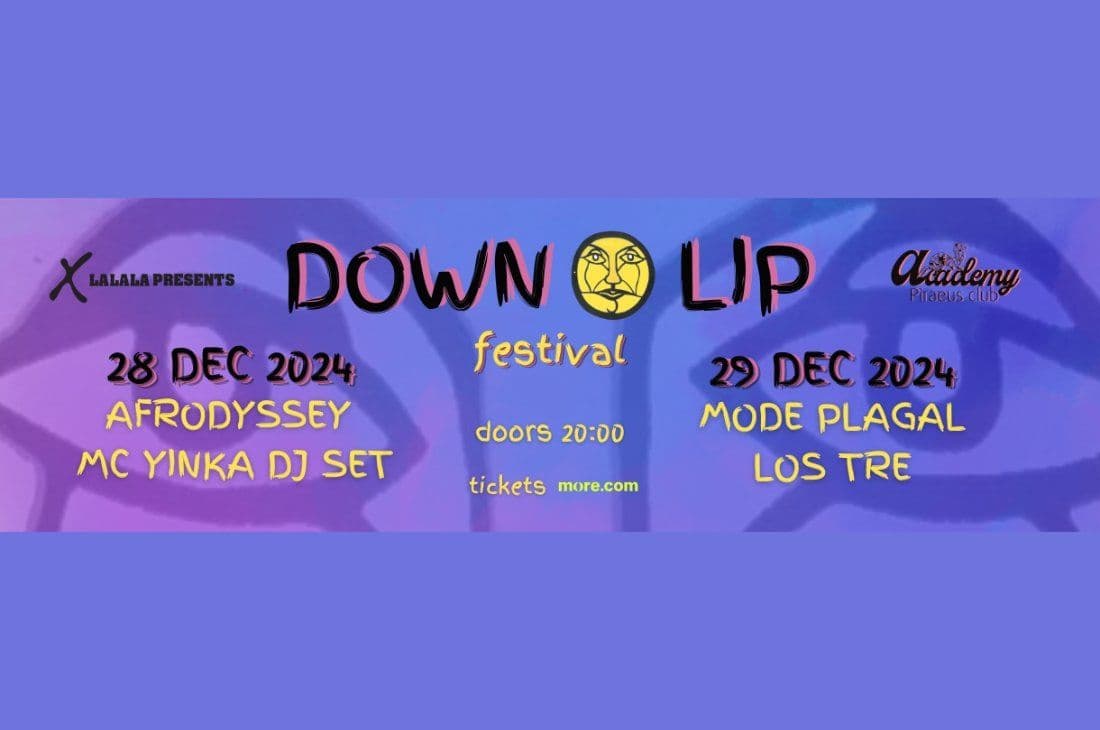 An image of 28th – 29th of December | Downlip Festival | Piraeus Club Academy | Athens